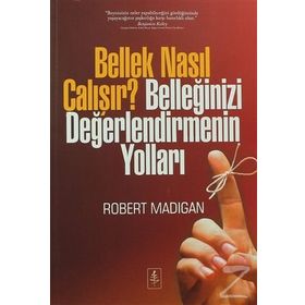 Bellek Nasıl Çalışır? Belleğinizi Değerlendirmenin Yolları - Robert Madigan