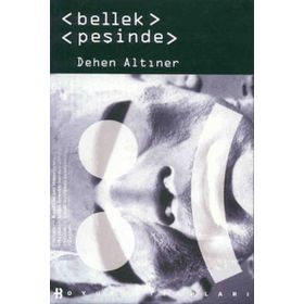 BELLEK PEŞİNDE - DEHEN ALTINER