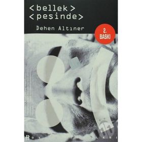 BELLEK PEŞİNDE - DEHEN ALTINER