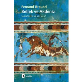 BELLEK VE AKDENIZ TARİHÖNCESİ VE ANTİKÇAĞ - FERNAND BRAUDEL