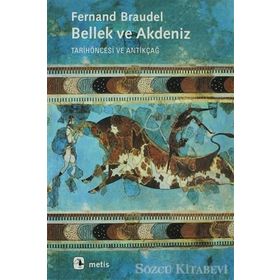 BELLEK VE AKDENIZ TARİHÖNCESİ VE ANTİKÇAĞ - FERNAND BRAUDEL