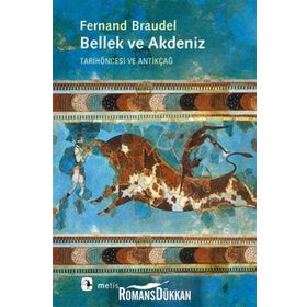 BELLEK VE AKDENIZ TARİHÖNCESİ VE ANTİKÇAĞ - FERNAND BRAUDEL