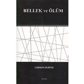Bellek ve Ölüm - Lokman Kurtay