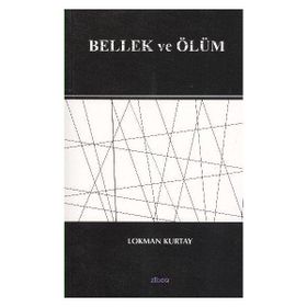 BELLEK VE ÖLÜM - LOKMAN KURTAY