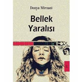 Bellek Yaralısı - Donya Mirzaei