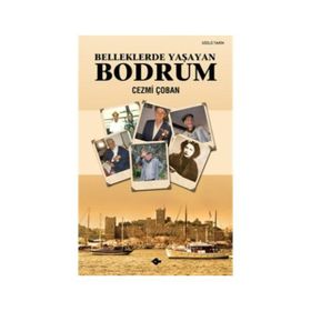 BELLEKLERDE YAŞAYAN BODRUM - CEZMI ÇOBAN