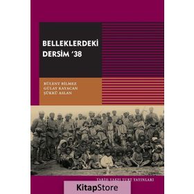 Belleklerdeki Dersim 38 - Gülay Kayacan Bülent Bilmez Şükrü Aslan