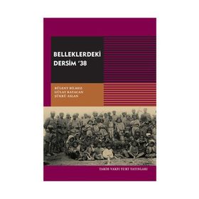 Belleklerdeki Dersim 38 - Gülay Kayacan Bülent Bilmez Şükrü Aslan