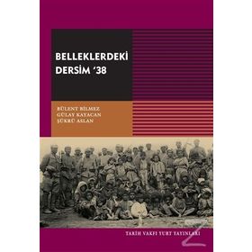 Belleklerdeki Dersim 38 - Gülay Kayacan Bülent Bilmez Şükrü Aslan