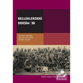 Belleklerdeki Dersim 38 - Gülay Kayacan Bülent Bilmez Şükrü Aslan
