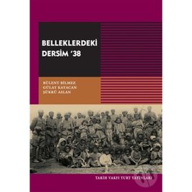 Belleklerdeki Dersim 38 - Gülay Kayacan Bülent Bilmez Şükrü Aslan