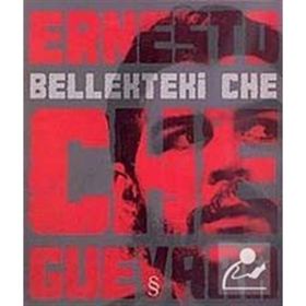 BELLEKTEKI CHE - ERNESTO CHE GUEVARA