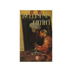 BELLINI'NIN FATIH'I - MINA OĞUZ