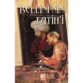 BELLINI'NIN FATIH'I - MINA OĞUZ