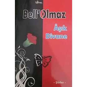 Bell'Olmaz - Şiirler - Kolektif
