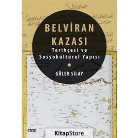 Belviran Kazası - Tarihçesi ve Sosyokültürel Yapısı - Güler Silay