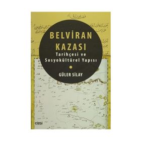 Belviran Kazası - Tarihçesi ve Sosyokültürel Yapısı - Güler Silay