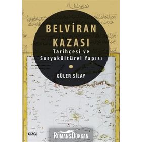 Belviran Kazası - Tarihçesi ve Sosyokültürel Yapısı - Güler Silay