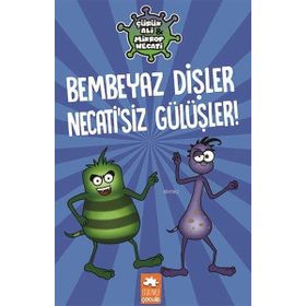 Bembeyaz Dişler Necatisiz Gülüşler - Eksik Parça Yayınları