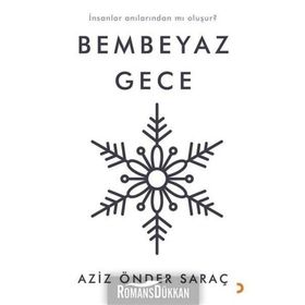Bembeyaz Gece -Aziz Önder Saraç