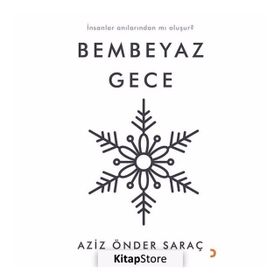 Bembeyaz Gece -Aziz Önder Saraç