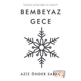 Bembeyaz Gece -Aziz Önder Saraç