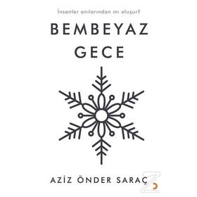 Bembeyaz Gece -Aziz Önder Saraç