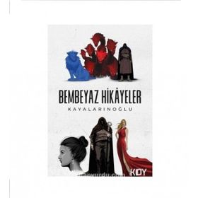 Bembeyaz Hikayeler - Kayalarınoğlu