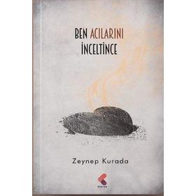 Ben Acılarını İnceltince - Klaros Yayınları