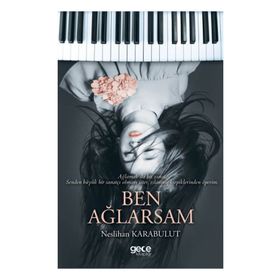 Ben Ağlarsam - Neslihan Karabulut