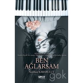 Ben Ağlarsam - Neslihan Karabulut