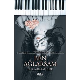 Ben Ağlarsam - Neslihan Karabulut