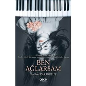Ben Ağlarsam - Neslihan Karabulut