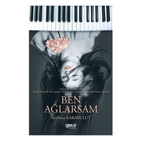 Ben Ağlarsam - Neslihan Karabulut