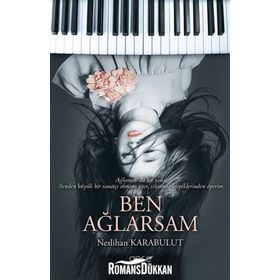 Ben Ağlarsam - Neslihan Karabulut