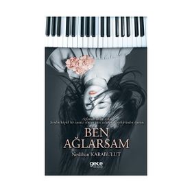 Ben Ağlarsam - Neslihan Karabulut