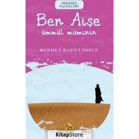 Ben Aişe Ümmül Müminin Mehmet Hanifi Tosun
