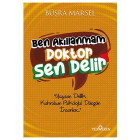Ben Akıllanmam Doktor Sen Delir Yediveren Yayınları