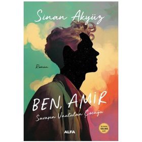 Ben, Amir Savaşın Unutulan Çocuğu - Sinan Akyüz