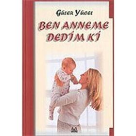 Ben Anneme Dedım Ki - Güler Yücel