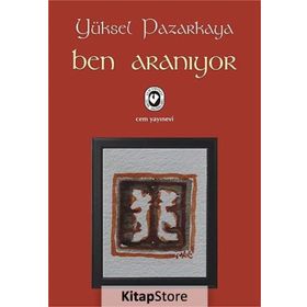 BEN ARANIYOR - YÜKSEL PAZARKAYA