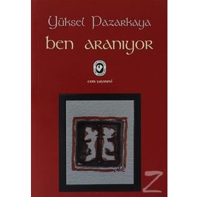 BEN ARANIYOR - YÜKSEL PAZARKAYA