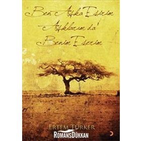 BEN AŞKA ESIRIM AŞKLARIM DA BENIM ESERIM - ERTEM TÜRKER