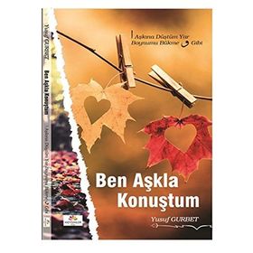 Ben Aşkla Konuştum - Yusuf Gurbet
