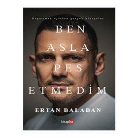 Ben Asla Pes Etmedim Ertan Balaban
