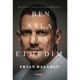 Ben Asla Pes Etmedim Ertan Balaban