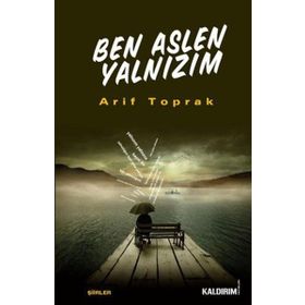BEN ASLEN YALNIZIM - ARIF TOPRAK