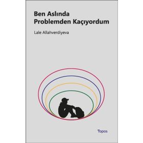 Ben Aslında Problemden Kaçıyordum - Lale Allahverdiyeva