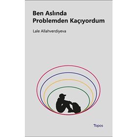 Ben Aslında Problemden Kaçıyordum - Lale Allahverdiyeva
