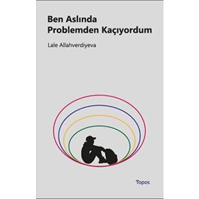 Ben Aslında Problemden Kaçıyordum - Lale Allahverdiyeva